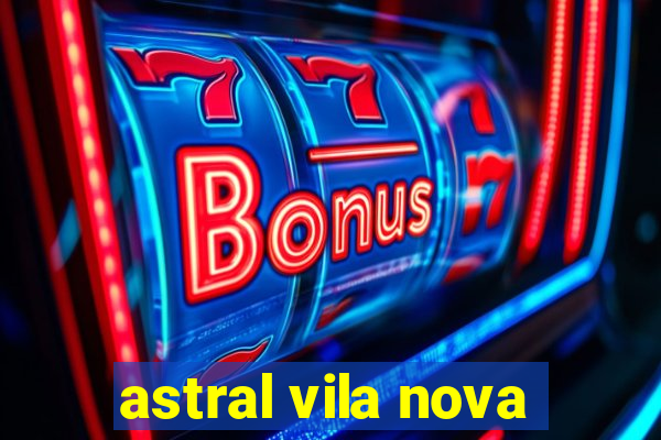 astral vila nova